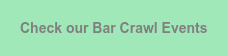 Check our Bar Crawl Events